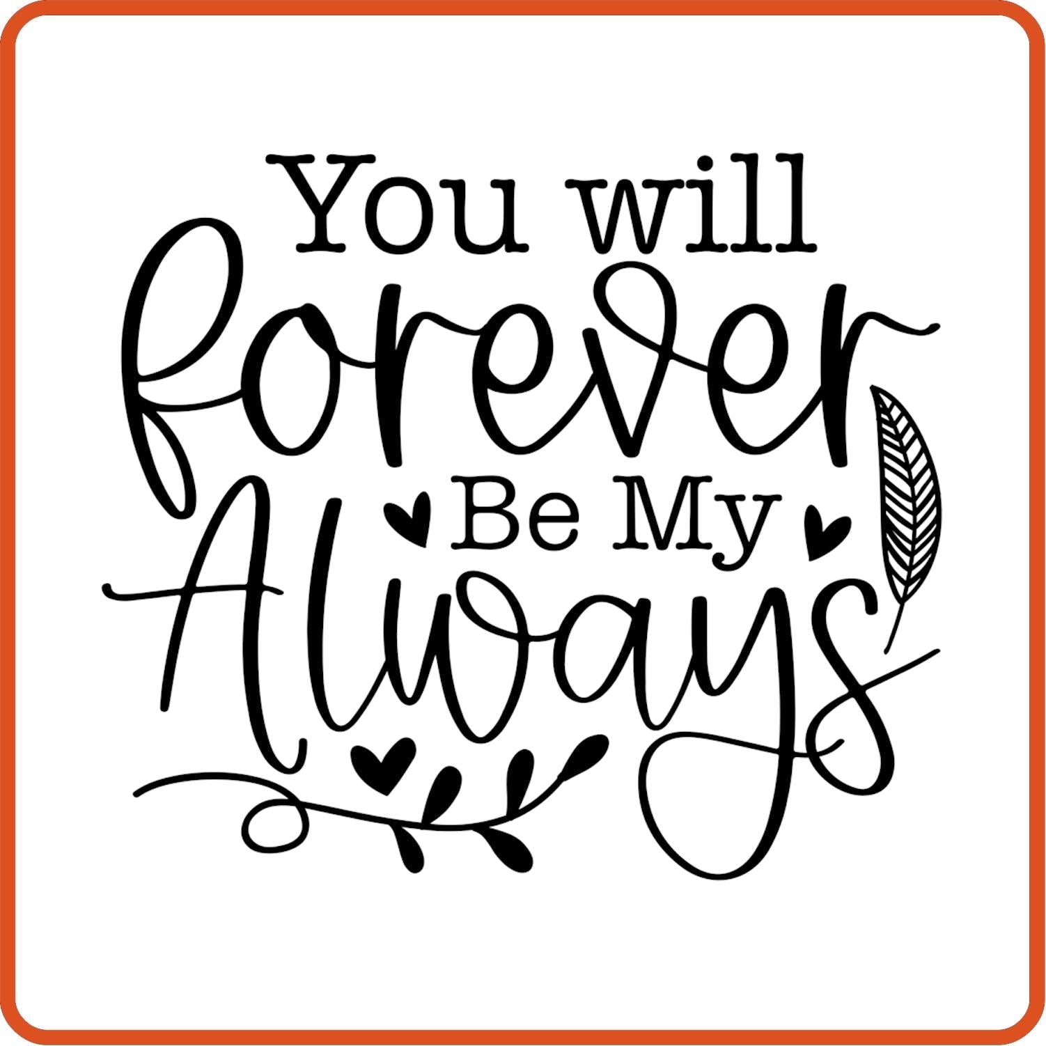 You Will Forever Be My Always | Memorial | Sympathy Iron On Decals Patches by SEC Apparel - secapparelonline