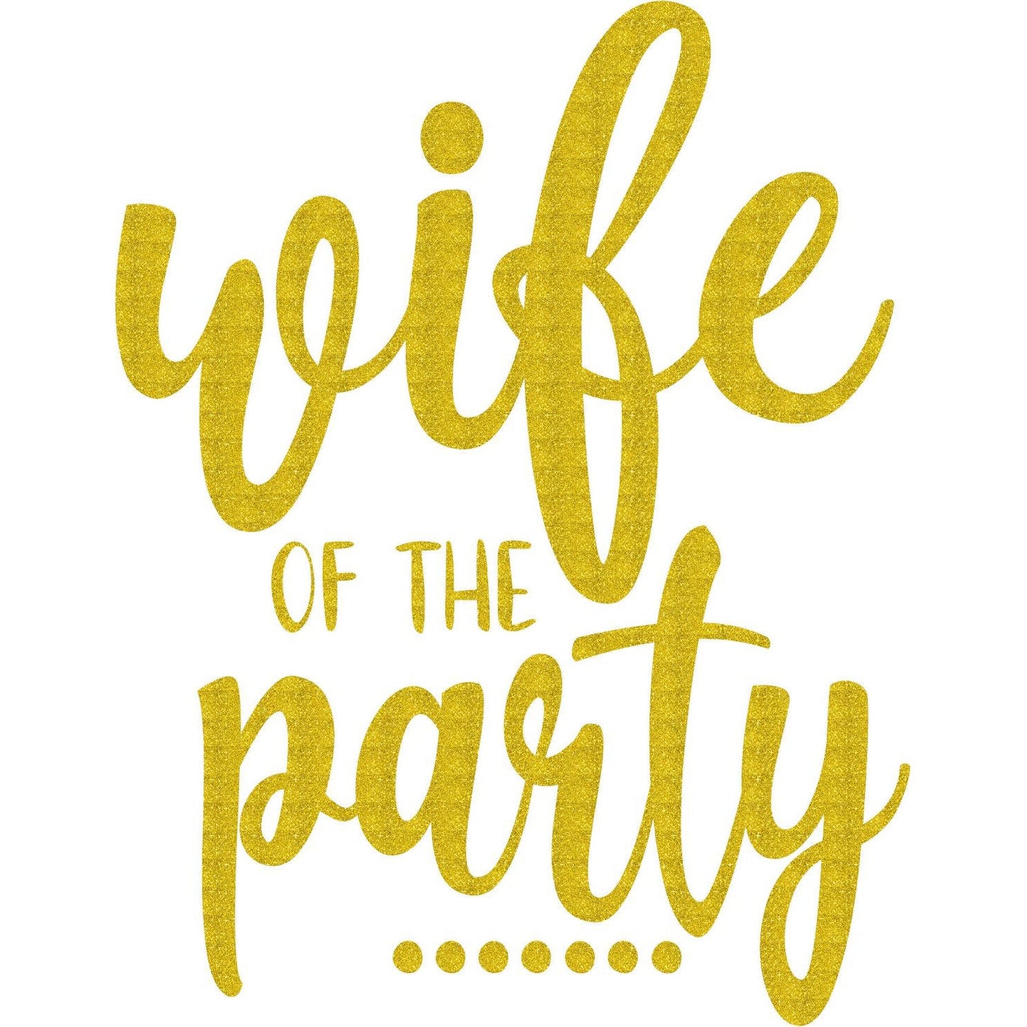 SEC Apparel Wife of The Party Iron On Patches Decals Transfers Letters for t Shirts Fabric Clothing Backpacks - secapparelonline